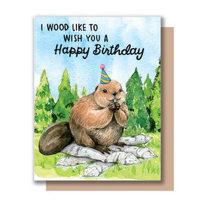 Wood Like To Wish You A Happy Birthday Beaver Card