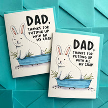 Load image into Gallery viewer, Thanks For Putting Up With All My Crap Bunny Litter Box Father&#39;s Day Card
