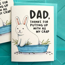 Load image into Gallery viewer, Thanks For Putting Up With All My Crap Bunny Litter Box Father&#39;s Day Card
