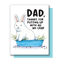 Load image into Gallery viewer, Thanks For Putting Up With All My Crap Bunny Litter Box Father&#39;s Day Card
