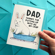 Load image into Gallery viewer, Thanks For Putting Up With All My Crap Bunny Litter Box Father&#39;s Day Card
