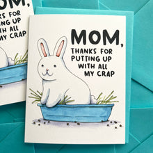 Load image into Gallery viewer, Thanks For Putting Up With All My Crap Bunny Litter Box Mother&#39;s Day Card
