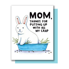 Load image into Gallery viewer, Thanks For Putting Up With All My Crap Bunny Litter Box Mother&#39;s Day Card
