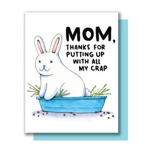 Thanks For Putting Up With All My Crap Bunny Litter Box Mother's Day Card