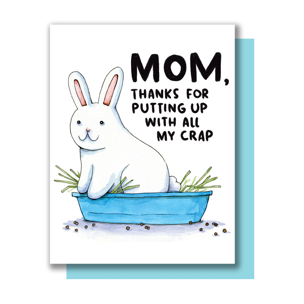 Thanks For Putting Up With All My Crap Bunny Litter Box Mother's Day Card