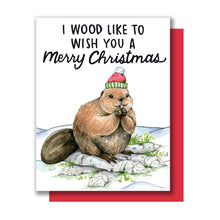 Load image into Gallery viewer, I Wood Like To Wish You A Merry Christmas Beaver Card
