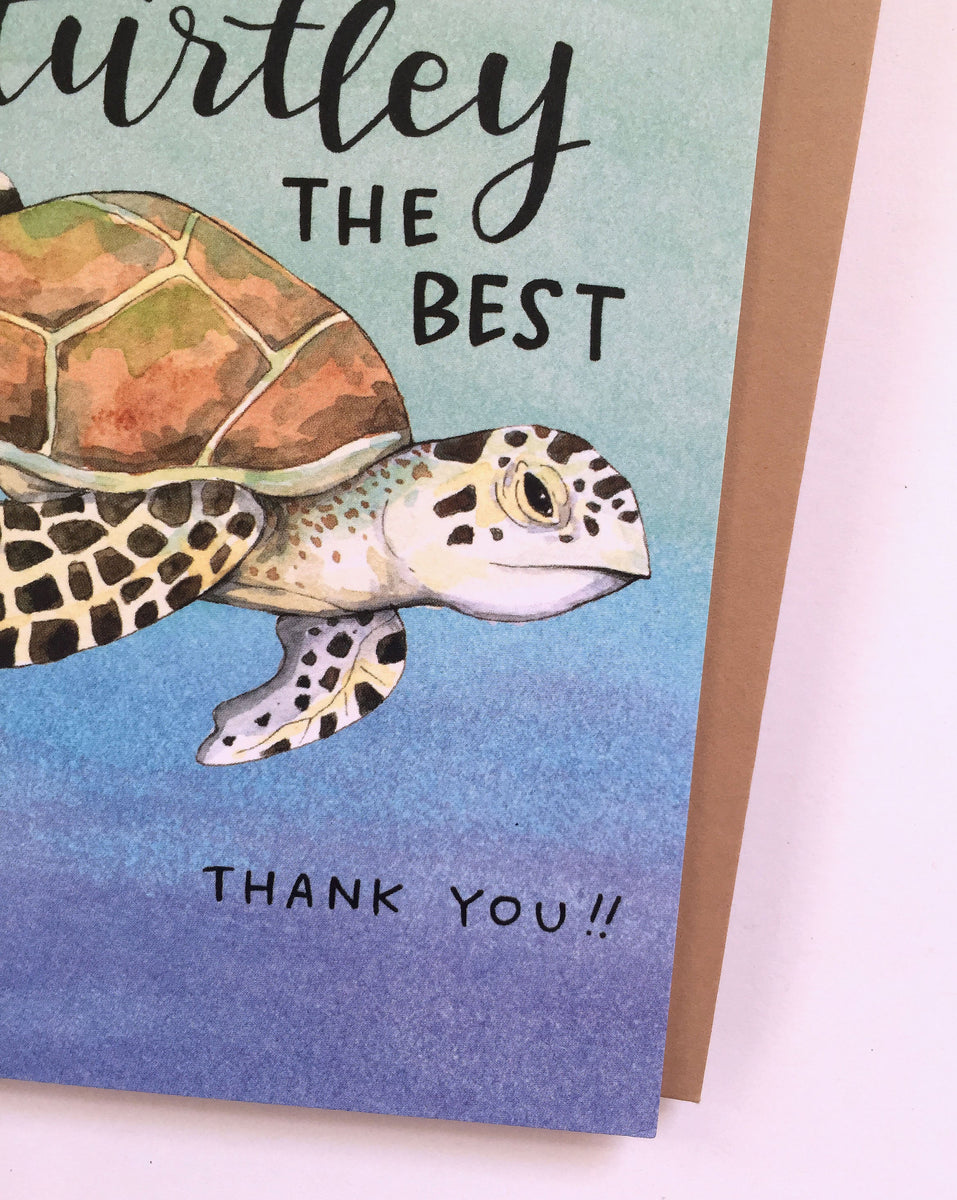 You Are Turtley The Best Sea Turtle Thank You Card – Paper Wilderness